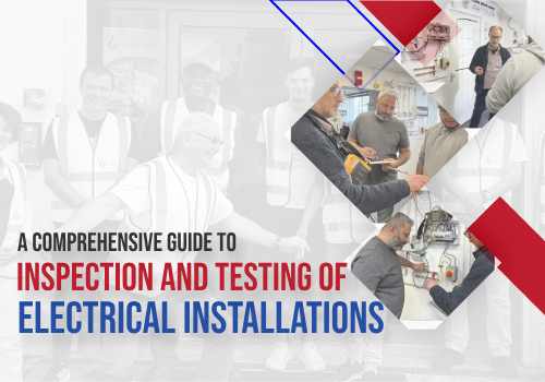 A Comprehensive Guide to Inspection and Testing of Electrical Installations