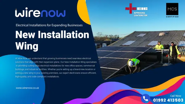 "Wire Now Electrical Installations - NICEIC and MCS Certified experts installing solar panels on commercial buildings for expanding businesses.