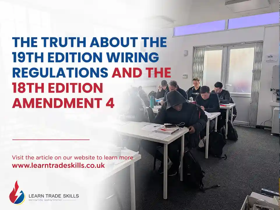 A classroom of adult learners attending an electrical training course at Learn Trade Skills. Overlay text reads: “The Truth About the 19th Edition Wiring Regulations and the 18th Edition Amendment 4”. Includes Learn Trade Skills logo and website link: www.learntradeskills.co.uk.
